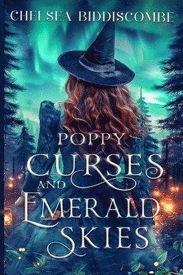 Chelsea Biddiscombe - Poppy Curses and Emerald Skies, Häftad