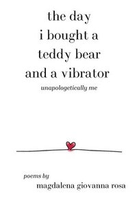 bokomslag Day I Bought a Teddy Bear and a Vibrator