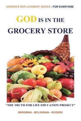 Thomas Rogers, Graham McLennan, Jerry Bergman - God Is in the Grocery Store, Häftad