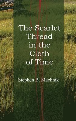 bokomslag Scarlet Thread in the Cloth of Time