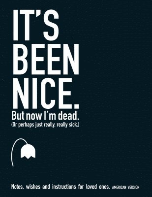 Jody A Maffett - It's Been Nice. But Now I'm Dead. (AMERICAN VERSION), Häftad