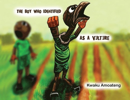 Kwaku Amoateng - Boy who Identified as a Vulture, Häftad