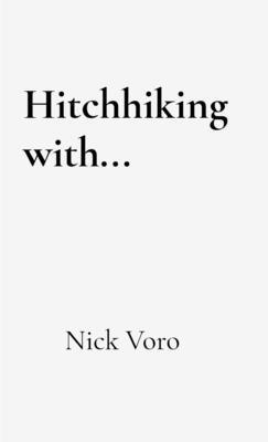 Nick Voro - Hitchhiking with..., Häftad