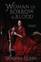 Dianna Gunn - Woman of Sorrow and Blood, Häftad. Tillgänglighet: Lägg i varukorg