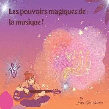 bokomslag Les pouvoirs magiques de la musique !