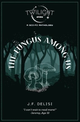 J F Delisi, J. F. Delisi, J.F. Delisi - Fungus Among Us, Häftad