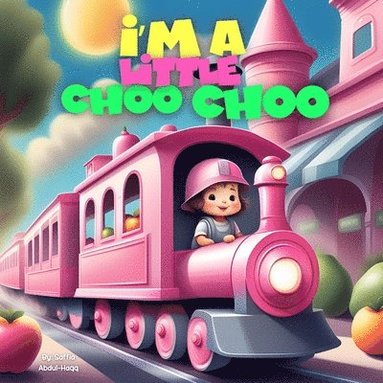 bokomslag I'm A Little Choo Choo