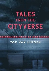 bokomslag Tales From the Cityverse: A Short Story Collection