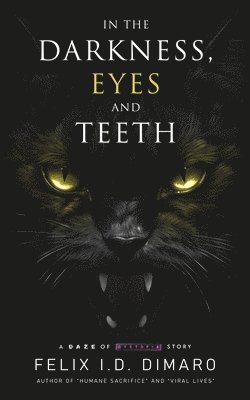 In the Darkness, Eyes and Teeth 1