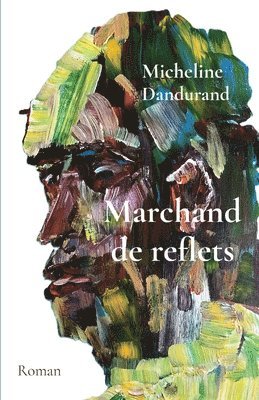 Micheline Dandurand - Marchand de reflets, Häftad