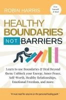bokomslag Healthy Boundaries Not Barriers