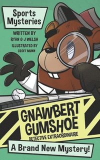 bokomslag Gnawbert Gumshoe Sports Mysteries