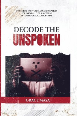 bokomslag Decode The Unspoken