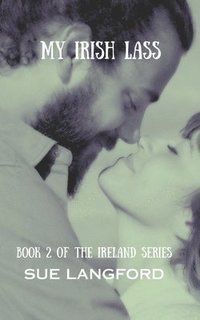 bokomslag My Irish Lass: Book 2 of the Ireland Series