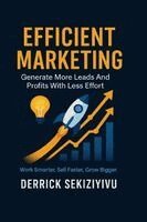 Derrick Sekiziyivu - Efficient Marketing, Häftad. Tillgänglighet: Lägg i varukorg