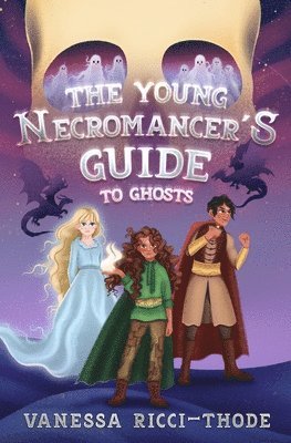 The Young Necromancer's Guide to Ghosts 1