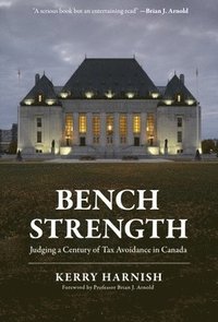 bokomslag Bench Strength: Judging a Century of Tax Avoidance in Canada