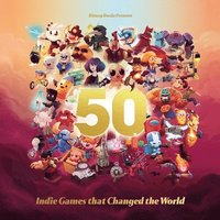 bokomslag 50 Indie Games That Changed The World