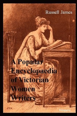 Russell James - Popular Encyclopaedia of Victorian Women Writers, Häftad