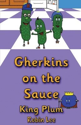 bokomslag Gherkins on the Sauce: King Plum