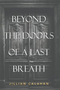 bokomslag Beyond The Doors Of A Last Breath