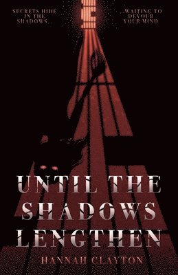 Hannah Clayton - Until the Shadows Lengthen, Häftad