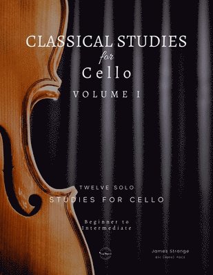 Classical Studies for Cello: Twelve Solo Studies for Cello