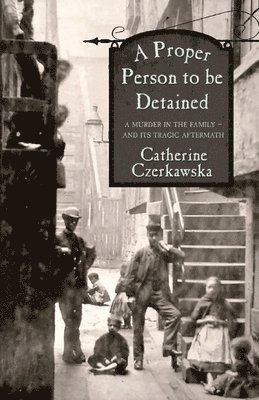 Catherine Czerkawska - Proper Person to be Detained, Häftad