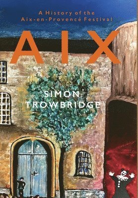 Simon Trowbridge - Aix, Inbunden