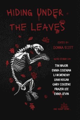 Tim Major, Liam Hogan, Donna Scott - Hiding Under the Leaves, Häftad