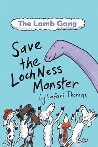 bokomslag Lamb Gang Save the Loch Ness monster