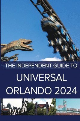 Independent Guide to Universal Orlando 2024