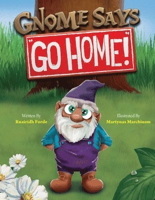 Gnome Says &quot;Go Home!&quot; 1
