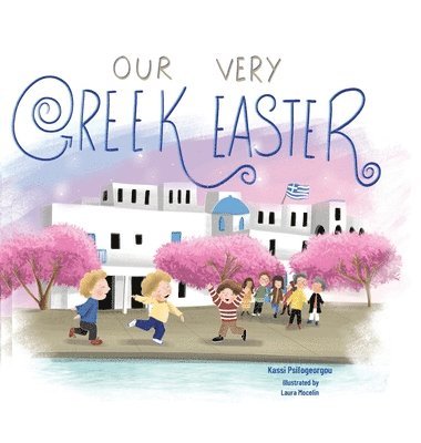 Kassi Psifogeorgou - Our Very Greek Easter, Inbunden