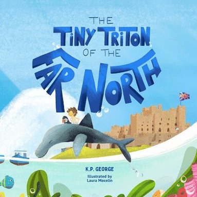 bokomslag The Tiny Triton Of The Far North: Adventure in the North Sea