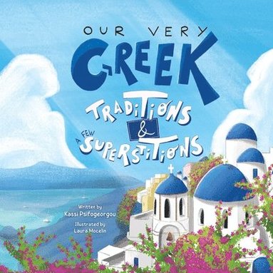 Kassi Psifogeorgou - Our Very Greek Traditions And A Few Superstitions, Häftad