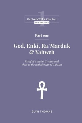 Part One - God, Enki, Ra/Marduk & Yahweh 1