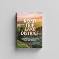 Robbie Roams - Road Trip Lake District Guide Book – The Definitive Lake District Road Trip Guide, Häftad