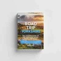Robbie Roams - Road Trip Yorkshire Guide Book – The Ultimate Guide To The Yorkshire Dales Moors & Coast, Häftad