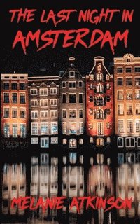 bokomslag The Last Night In Amsterdam