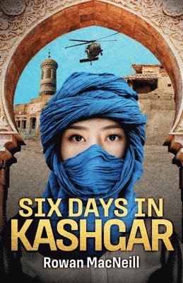 Six Days in Kashgar 1