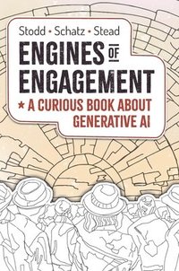 bokomslag Engines of Engagement - A Curious Book about Generative AI