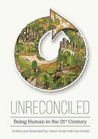 Julian Stodd, Sae Schatz - Unreconciled: Being Human in the 21st Century, Häftad