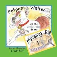bokomslag Fatpants Walter and the Curious Case of the Missing Pie