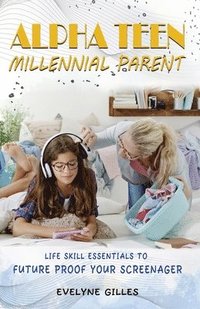 bokomslag Alpha Teen Millennial Parent