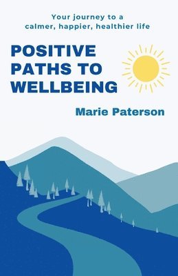 Positive Paths to Wellbeing 1