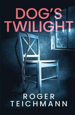 Roger Teichmann - Dog's Twilight, Häftad