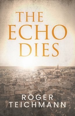 Roger Teichmann - Echo Dies, Häftad