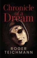 Roger Teichmann - Chronicle of a Dream, Häftad