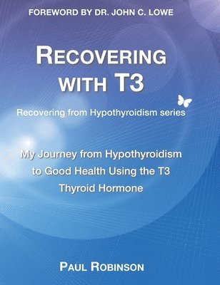 Paul Robinson - Recovering with T3, Inbunden